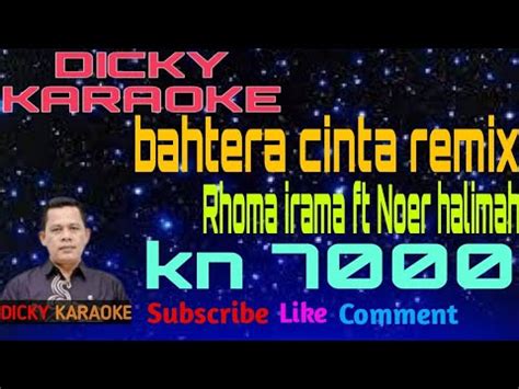 Bahtera Cinta Karaoke Rhoma Irama Ft Noer Halimah Remik Kn