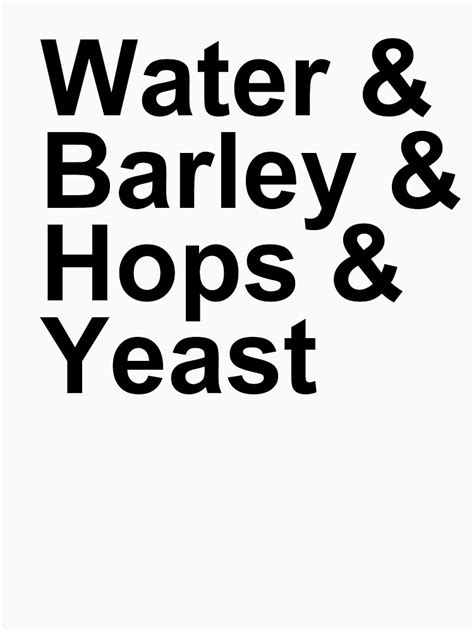 Beer Brewing Ingredients Water Barley Hops Yeast T Shirt For