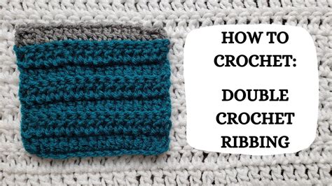 How To Crochet Double Crochet Ribbing Tutorial Diy Beginner