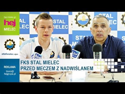 Hej Mielec Pl Tv Fks Stal Mielec Przed Meczem Z Nadwi Lanem G Ra