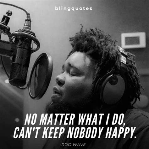 90 Significant Rod Wave Quotes And Lyrics Nsf News And Magazine
