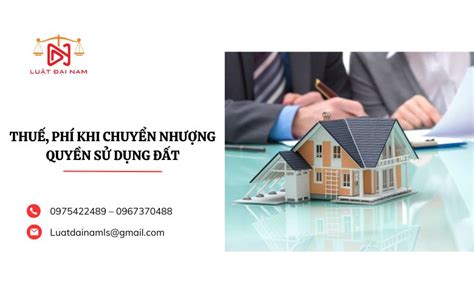 Thuế Phí Khi Chuyển Nhượng Quyền Sử Dụng đất