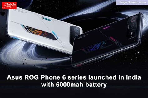 Asus Rog Phone 6 Series Launched In India With 6000mah Battery Know