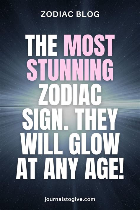 The Most Stunning Zodiac Sign They Will Glow At Any Age And Outshine