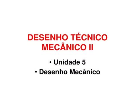 Ppt Desenho T Cnico Mec Nico Ii Powerpoint Presentation Free