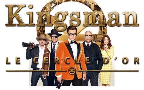 Kingsman Le Cercle Dor Kingsman The Golden Circle