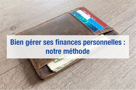 Bien Gérer Ses Finances Personnelles Notre Méthode