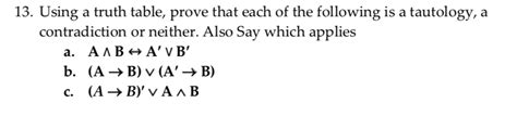 Solved 13 Using A Truth Table Prove That Each Of The Following Is A Tautology Contradiction