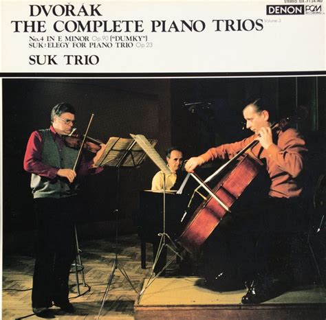 Dvo K Suk Suk Trio The Complete Piano Trios Volume Trio No