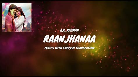 Raanjhanaa Title Song Lyrics English Translated Dhanush Ar