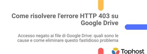 Come Risolvere L Errore Su Google Drive Tophost It