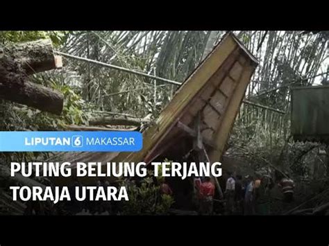 Puting Beliung Terjang Toraja Utara Liputan Makassar Youtube