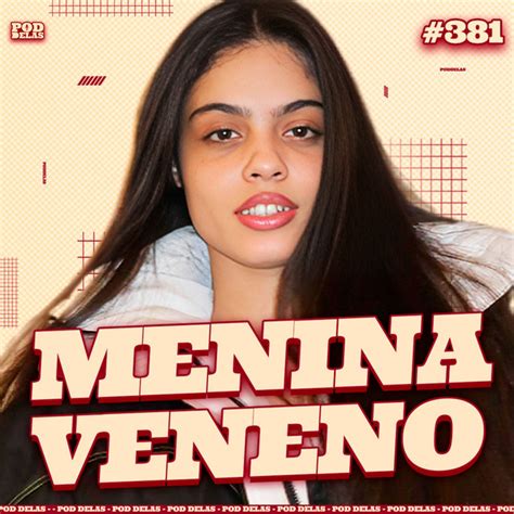 Menina Veneno Poddelas 381 Poddelas Podcast On Spotify