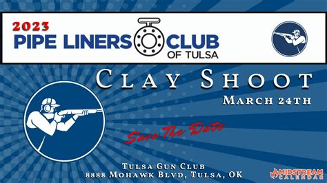 2023 Pipe Liners Club Of Tulsa Clay Shoot March 24 Tulsa Midstream