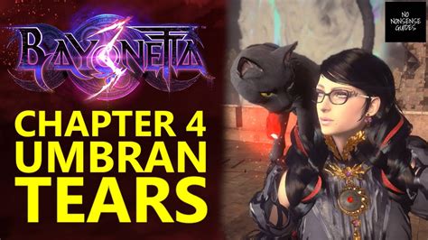 Bayonetta 3 Chapter 4 Umbran Tears Of Blood Locations Crow Cat