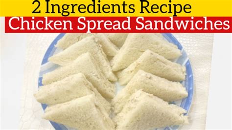 Chicken Spread Sandwiches 2 Ingredients Sandwich Recipe All About Cooking Youtube