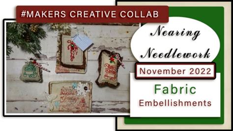 Fabric Embellishments Makerscreativecollab Nearingneedlework Youtube