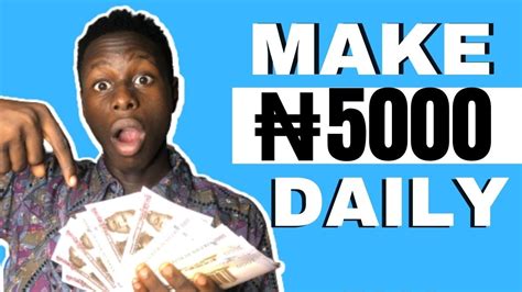 How I Make 5000 Naira Everyday In Nigeria Make Money Online In Nigeria 2023 Youtube