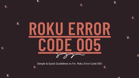 Simple Quick Guidelines To Fix Roku Error Code Youtube