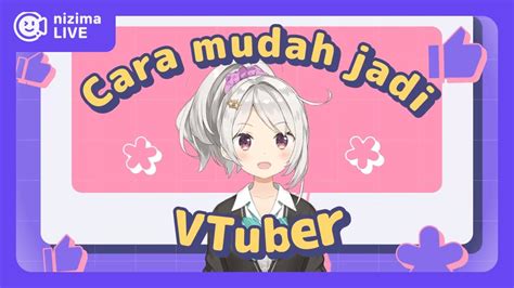 Cara Mudah Cepat Menjadi Vtuber Dengan Nizima Live Apliaksi Resmi