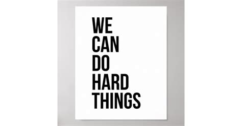 We Can Do Hard Things Poster | Zazzle