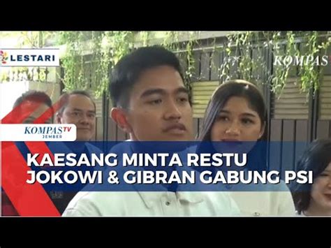 Kaesang Minta Restu Jokowi Dan Gibran Gabung Psi Soal Beda Partai