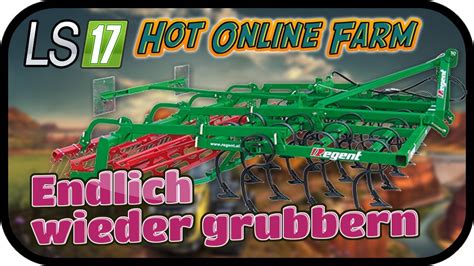 LS17 HOT ONLINE FARM Spezial 040 Endlich Wieder Grubbern Farming