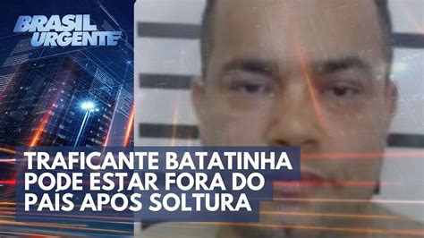 Pcc Traficante Batatinha Pode Estar Fora Do País Após Soltura Brasil