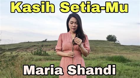 Kasih Setia Mu Maria Shandi Lirik YouTube