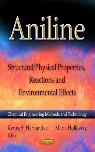 Aniline: Structural/Physical Properties, Reactions & Environmental ...