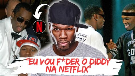 POR QUE O DIDDY E O 50 CENT SE ODEIAM E COMO VAI SER ESSE DOCUMENTÁRIO