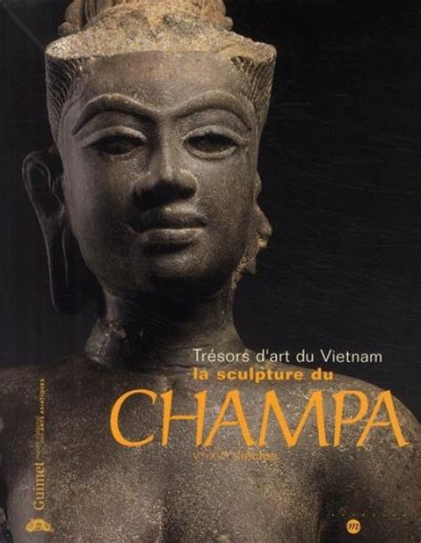 La sculpture du Champa Trésors d art du Vietnam Ve XVe siècles