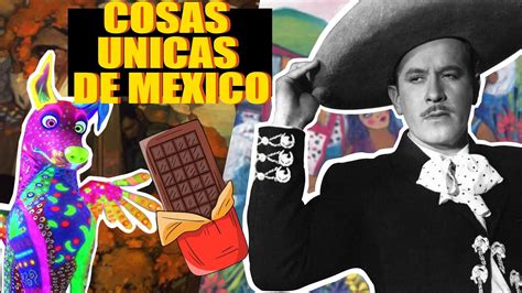 COSAS UNICAS Que Solo MEXICO Tiene YouTube