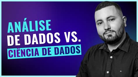 An Lise De Dados Vs Ci Ncia De Dados Youtube