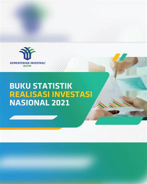 Kementerian Investasi Dan Hilirisasi Bkpm Buku Realisasi Investasi