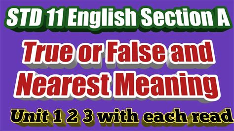 STD 11 English Section A True Or False And Nearest Meaning Unit 1 2