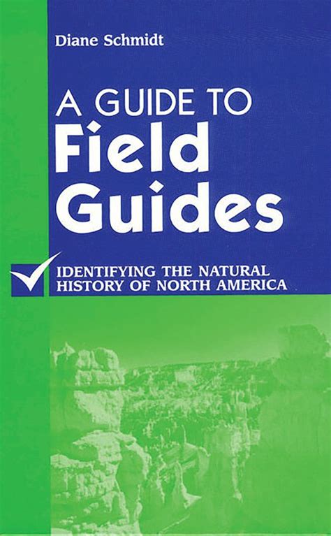 A Guide To Field Guides Identifying The Natural History Of North