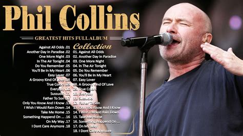 The Best Of Phil Collins Phil Collins Greatest Hits Full Album Best