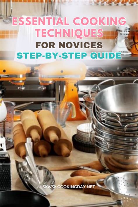 Step-by-Step Guide: Essential Cooking Techniques For Novices - Cooking Day