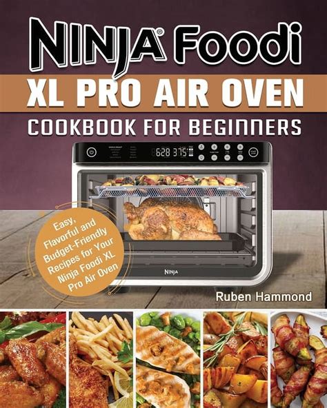 Ninja Foodi Xl Pro Air Oven Cookbook For Beginners Easy Flavorful