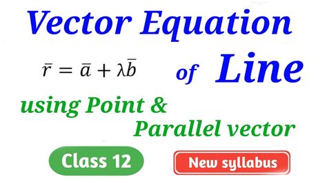 Vector Equation Of Line Passing Through A Point Parallel To Vector