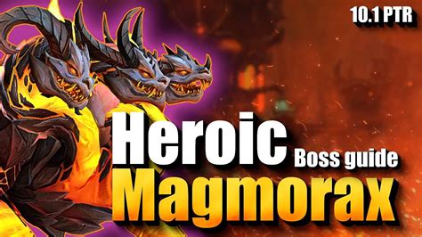 Heroic Magmorax Everything You Need To Know Boss Guide Aberrus