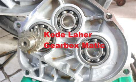 Kode Laher Gearbox Motor Matic Lengkap