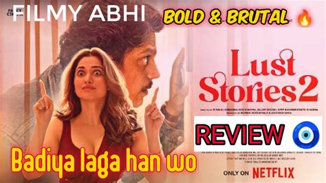 Lust Stories 2 Lust Stories 2 Review Netflix Movie Review Of Lust Stories Moviereview