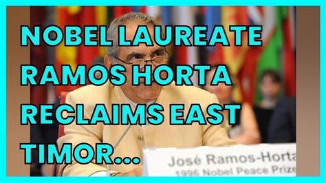 NOBEL LAUREATE RAMOS HORTA RECLAIMS EAST TIMOR PRESIDENCY YouTube