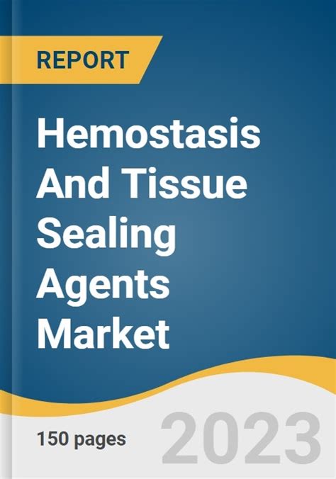 Hemostasis And Tissue Sealing Agents Market Size Share Trends Market