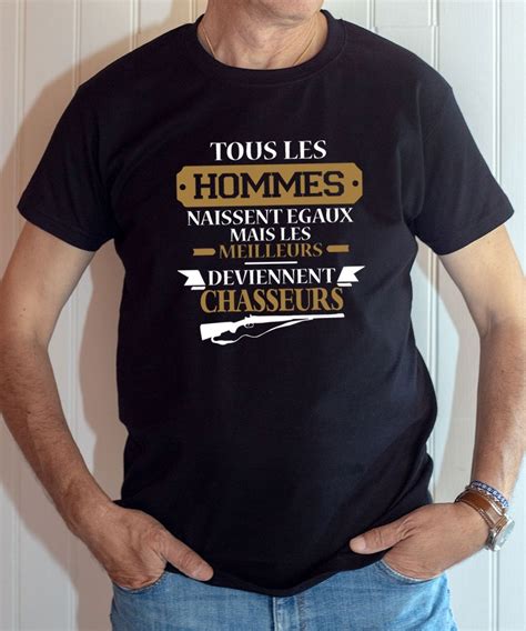 T shirt Chasse Hommes naissent égaux mais les meilleurs Chasseurs