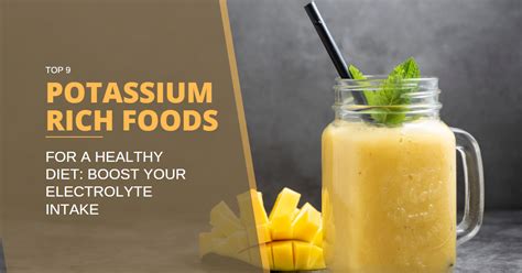 Top 9 Potassium Rich Foods For A Healthy Diet Boost Your Electrolyte