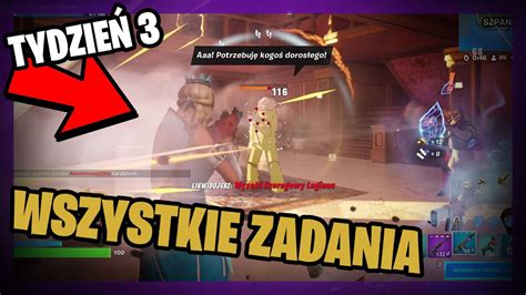 Jak Wykona Wszystkie Zadania Tygodnia Go Fortnite Tydzie Sezon