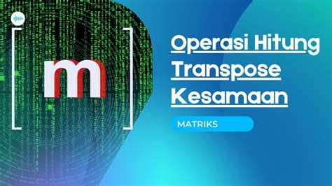 Kesamaan Operasi Hitung Transpose Matriks YouTube